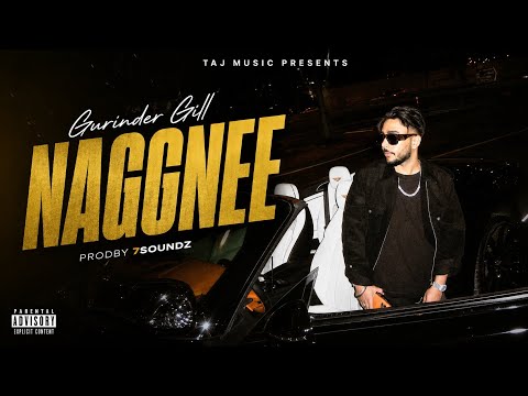 NAGGNEE - Gurinder Gill (Official Visualizer) Prod. 7Soundz | Punjabi Song