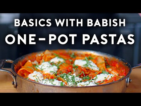 One Pot Pastas  Basics with Babish