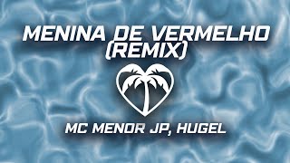 MC Menor JP, Hugel - Menina de vermelho Remix (Visualizer)
