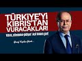 KIBRIS ELİMİZDEN GİDİYOR... ACİL ÖNLEM ŞART!.. YUSUF KAPLAN - MAKALE DİNLE