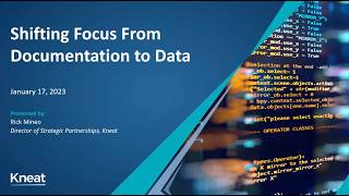 Shifting Focus From Documentation to Data
