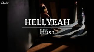 HELLYEAH (Hush) sub. Español