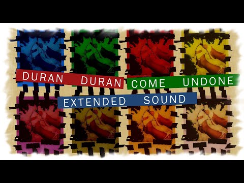 Duran Duran - Come Undone [Extended Sound]