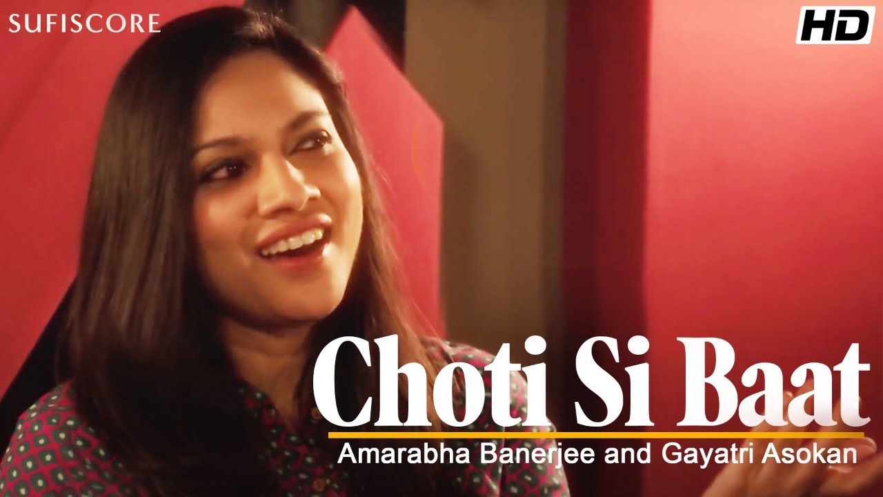 Choti Si Baat  Gayatri Asokan Amarabha Banerjee  ftPurbayan Chatterjee  Ishaan Ghosh Sufiscore