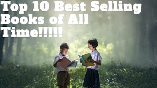 TOP 10 BEST SELLING BOOKS OF ALL TIME!!!!!