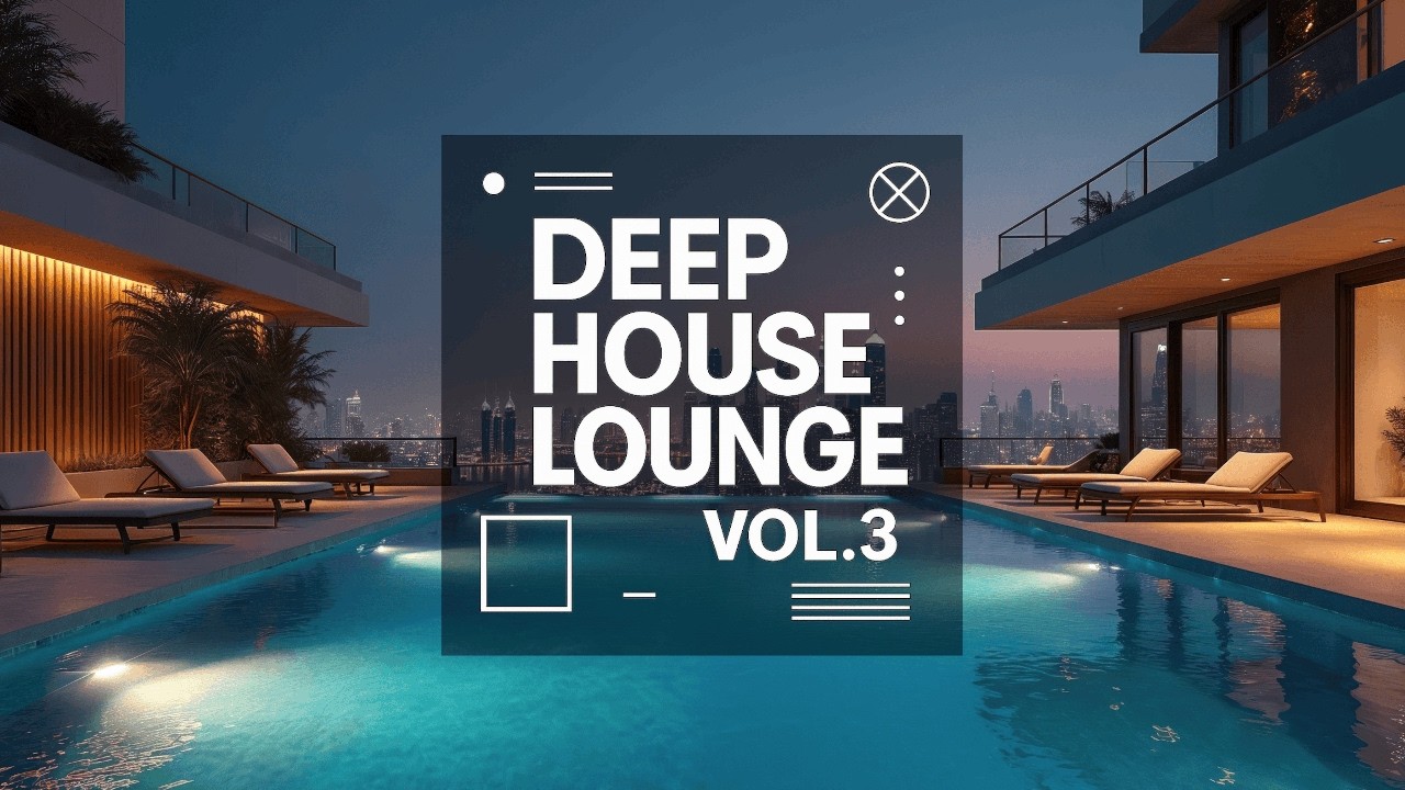Deep House Lounge Vol. 3 — Skyline Rooftop Sunset Mix 2026