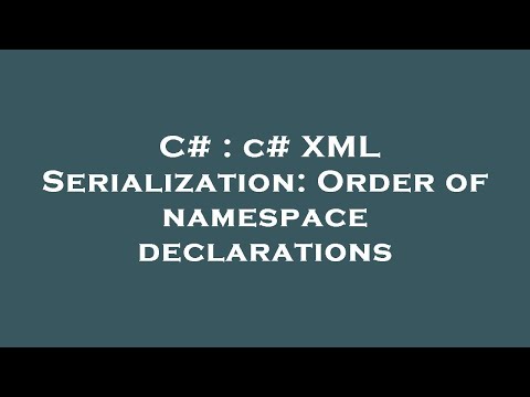 C# : c# XML Serialization: Order of namespace declarations