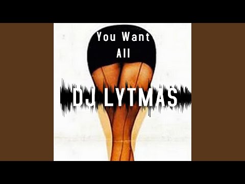 DJ Lytmas - You Want All