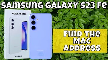 How to Find the MAC Address Samsung Galaxy S23 FE