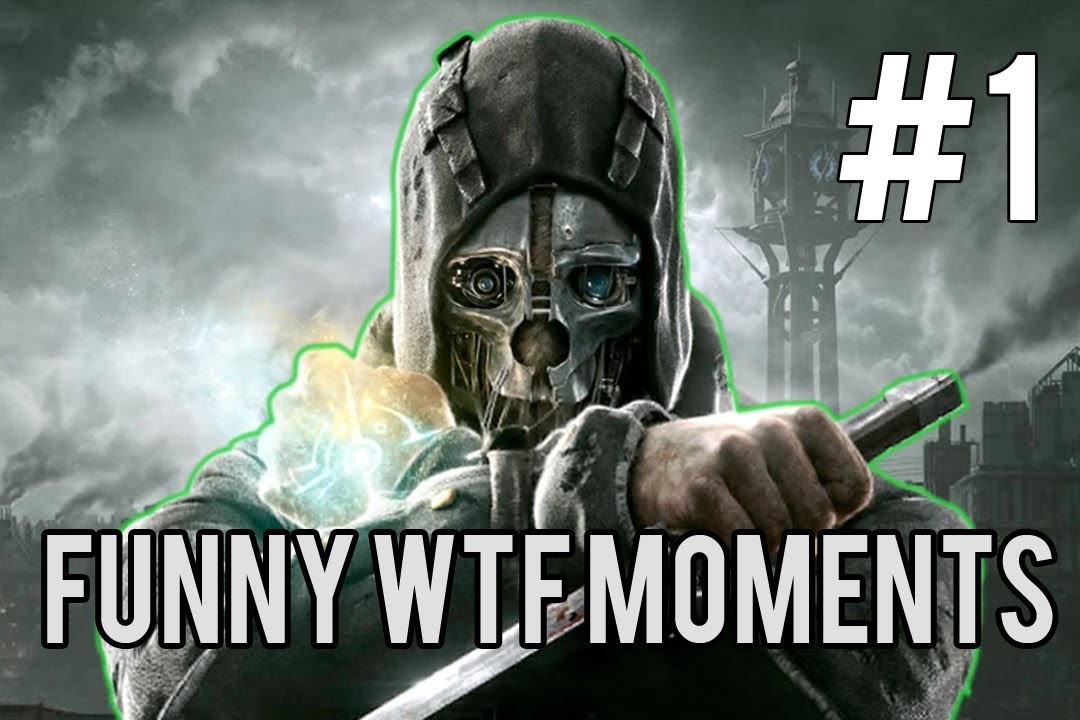 Dishonored - Funny WTF Moments