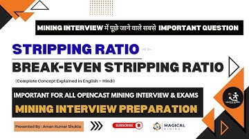 Stripping Ratio & Break-Even Stripping Ratio | Mining Interview Preparation | Magical Mining