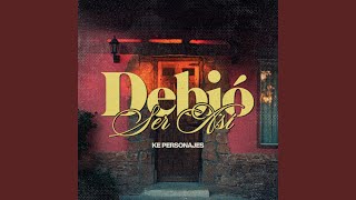 Debió ser así - Ke personajes
