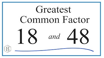 How to Find the Greatest Common Factor for 18 and 48