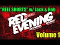 Reel Shorts Vol 1 From Red Evening w/ Jack Napier &amp; Rob