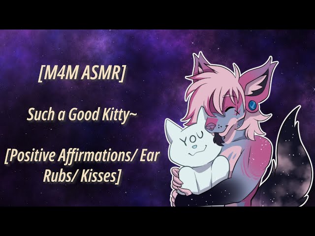 [M4M ASMR] Such a Good Kitty (Boy) [Positive Affirmations/Ear Rubs/Kisses]