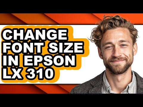 How to Change Font Size in Epson Lx 310 - Full Guide