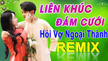 ✅HỎI VỢ NGOẠI THÀNH➤LK NHẠC ĐÁM CƯỚI CHA CHA CHA Mới Nhất 2024- NHẠC CƯỚI REMIX SAY ĐẮM LÒNG NGƯỜI