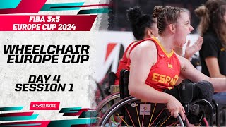 3x3 Europe Cup 2024 | Day 4 Session 1 | 3x3 Wheelchair Basketball