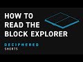 How to read the block explorer