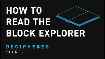 How to Read the Block Explorer