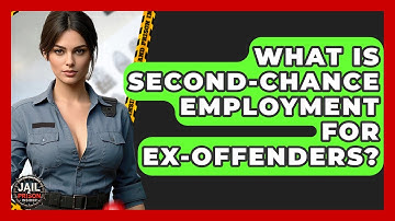 What Is Second-chance Employment For Ex-offenders? - Jail & Prison Insider