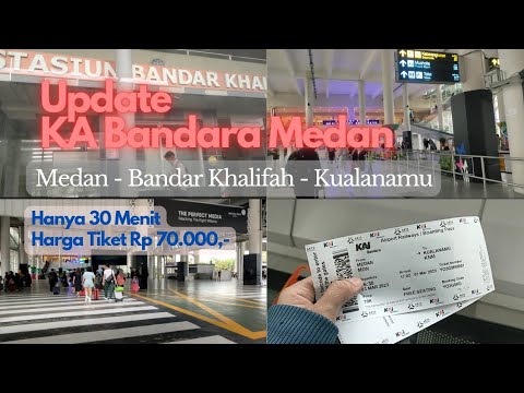Terkini Cara Naik Kereta Bandara Medan - Kualanamu, Mudah Sekali !! Harga \u0026 Jadwal KA Bandara