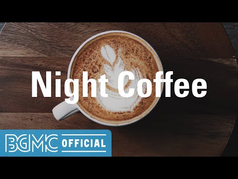Night Coffee: Mild Calming Night Rest Music - Slow Instrumental Jazz for Rest, Nap, Read and Study