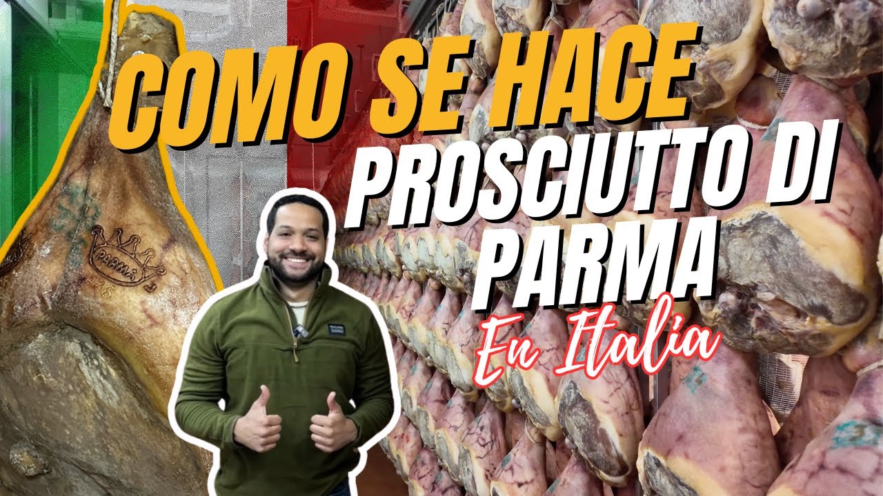 COMO SE HACE PROSCIUTTO DI PARMA EN ITALIA