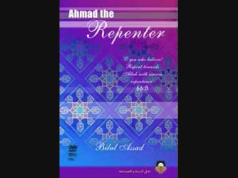 Ahmad The Repenter - Bilal Assad Part 1/8