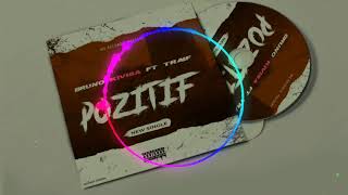 Bruno kivisa- #POZITIF (feat. Traiff) [ Official audio]