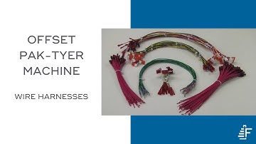 Wire Harnesses Tied Together with Felins Pak-Tyer Offset Tying Machine