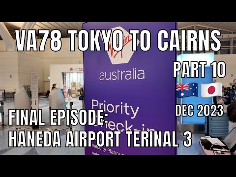 Part 10 VA78 Tokyo Haneda Cairns Virgin Australia First Time in Japan