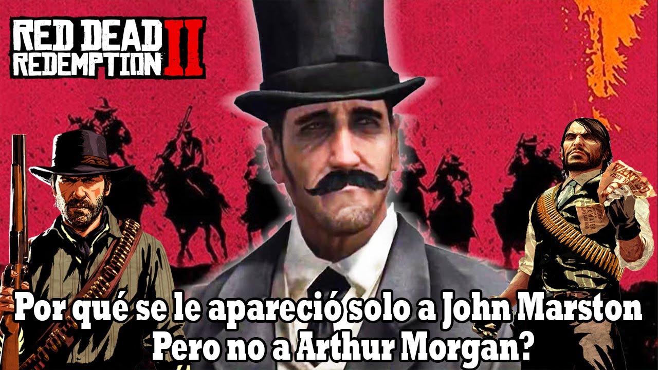 Por qué el hombre extraño nunca se le apareció a Arthur Morgan pero sí a John Marston? Te lo explico