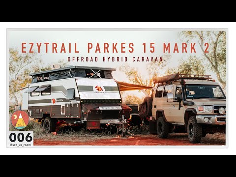 006 | EZYTRAIL Parkes 15 Mark 2 | Off Road Hybrid Caravan | 1 Year Review and Walk Through