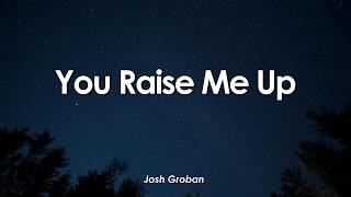 You Raise Me Up - Josh Groban (Lyrics)
