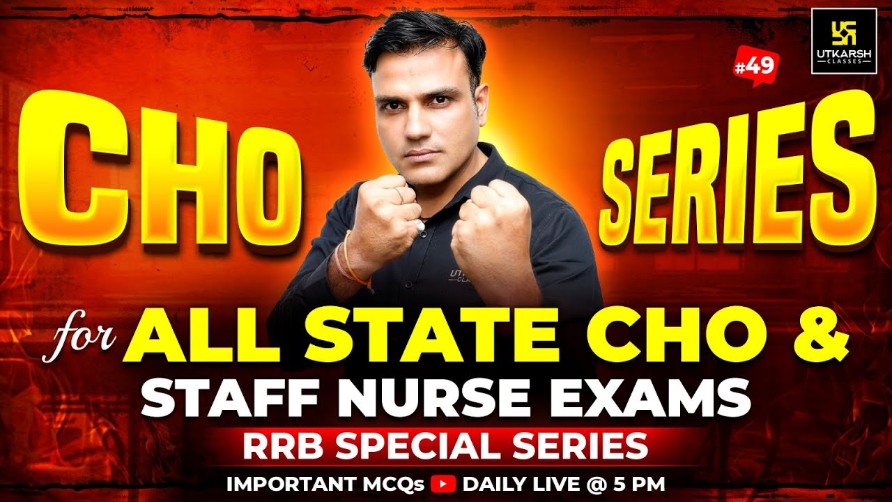 CHO Special MCQs Series #49 | CHO | Staff Nurse | RRB Nursing Preparation | Dr. Shailendra Sir
