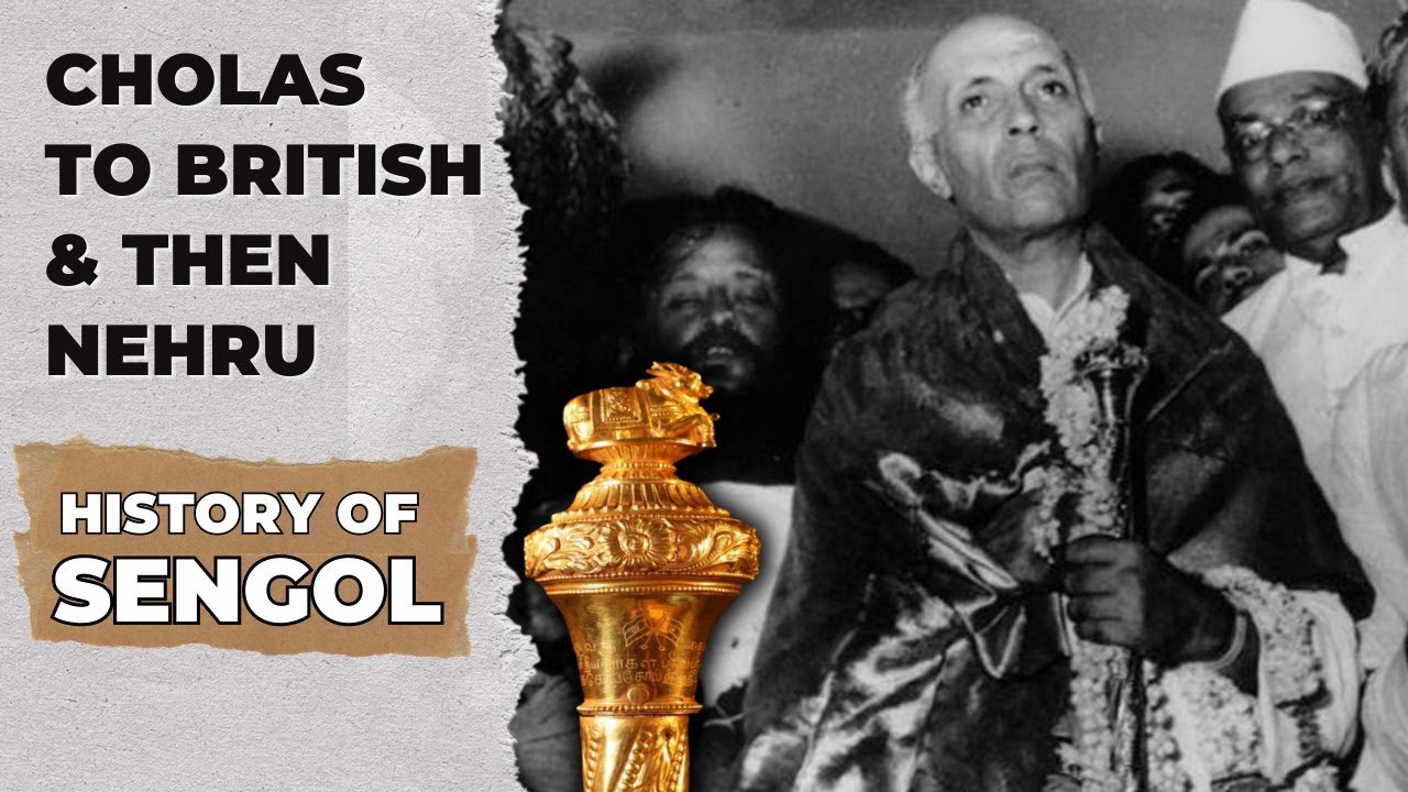 The History Of Sengol: From Lord Mountbatten To Nehru & The Cholas ...