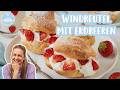 Windbeutel mit Erdbeeren 🍓 ✨ | Windbeutel selber machen | Einfach Backen