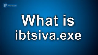 What is ibtsiva.exe? Is ibtsiva.exe Virus or Safe File?