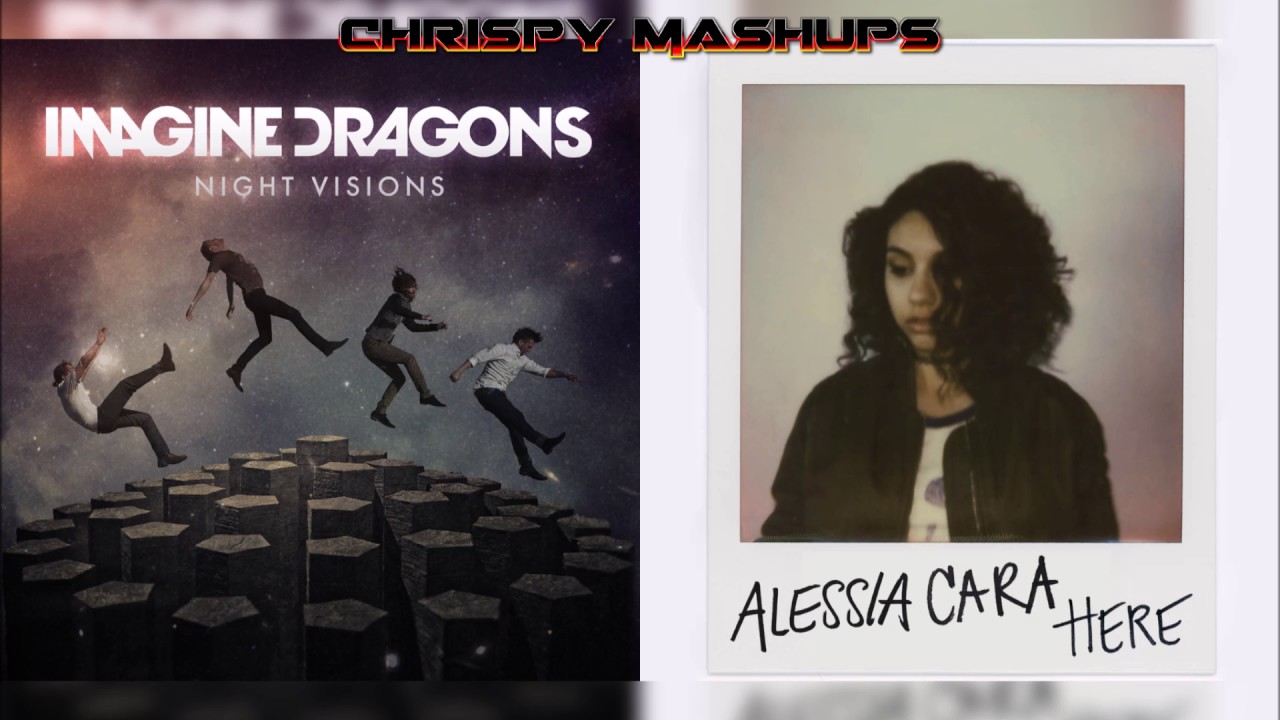 Imagine Dragons & Alessia Cara - Radioactive / Here Mashup