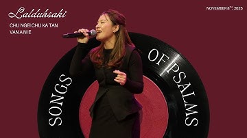 Chu Ngei Chu Ka Tan Van A Ni E || Lalduhsaki