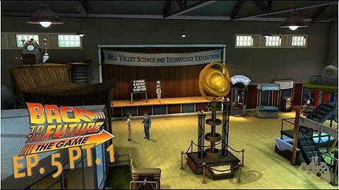 Back to the Future The Game Walkthrough Gameplay Ep. 5 Pt. 1 - Science Expo