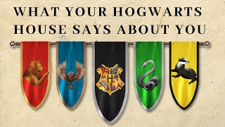 What Does Your Hogwarts House Say About You?