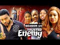 TRUSTED ENEMY (SEASON 14){TRENDING NEW NOLLYWOOD MOVIE}-2023 LATEST NIGERIAN NOLLYWOOD MOVIE