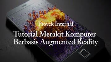 Tutorial Merakit Komputer Berbasis Augmented Reality