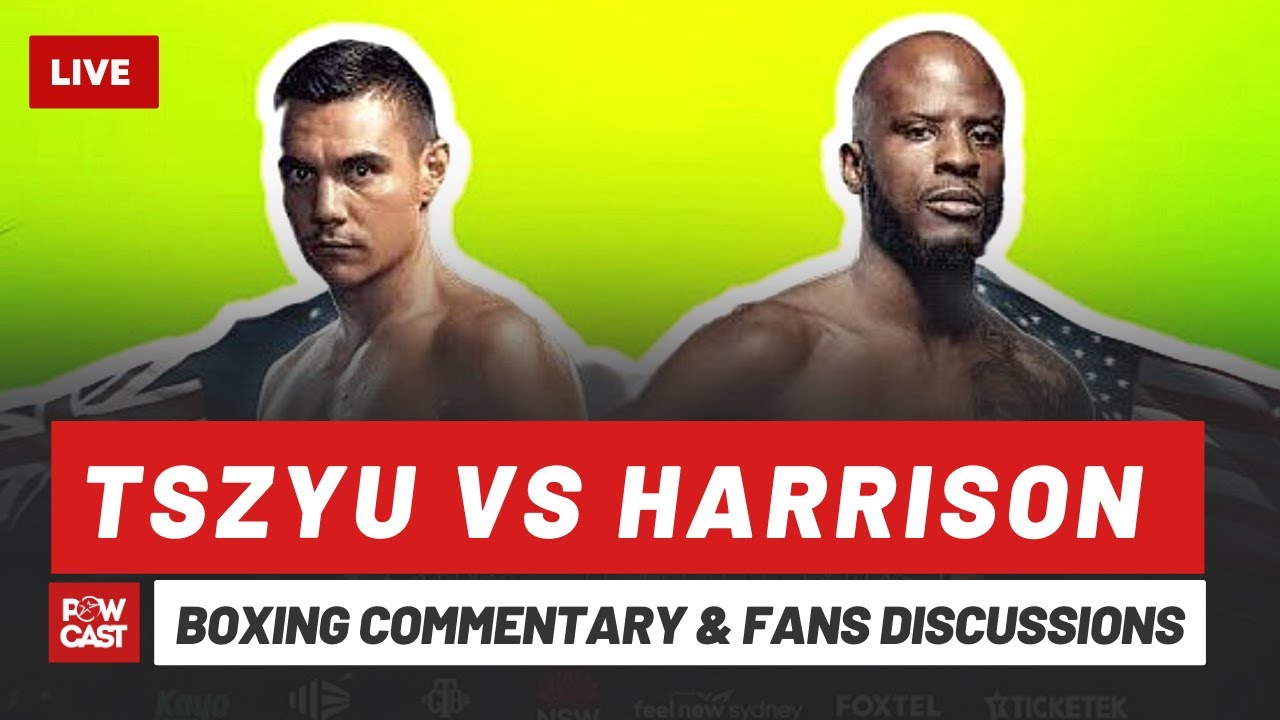 Tim Tszyu vs Tony Harrison Live Boxing Talk and Commentary