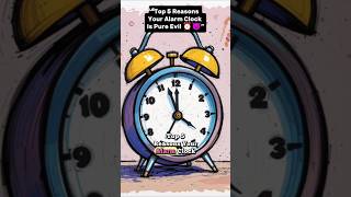 Top 5 Reasons Your Alarm Clock Is Pure Evil ⏰😈”