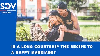 Is a long courtship the recipe to a happy marriage life |LOVE CLINIC