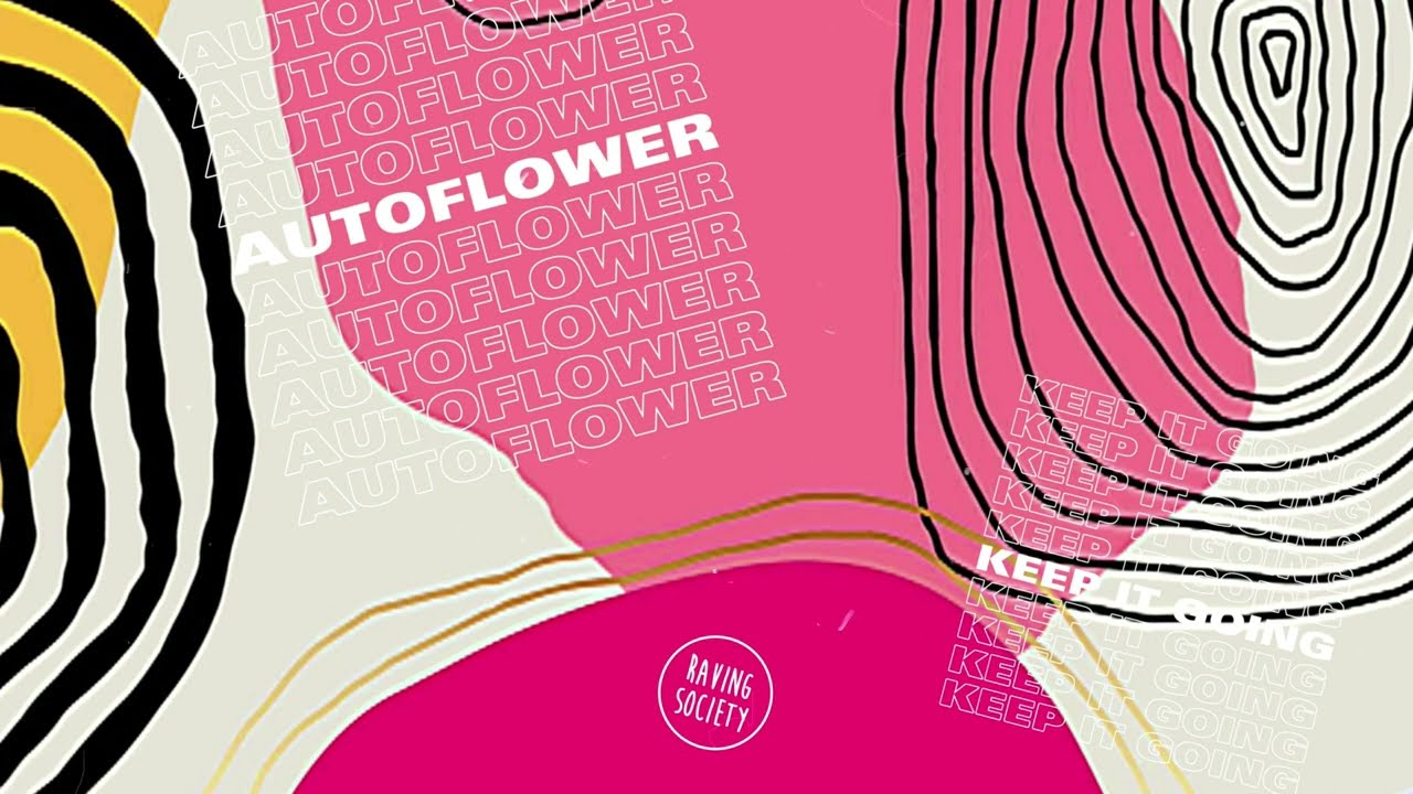 Watch AUTOFLOWER - Keep It Going on YouTube Watch AUTOFLOWER - Keep It Going on YouTube