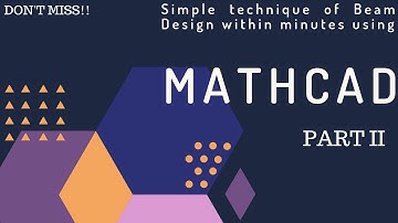Simple Technique of Beam Design within minutes using Mathcad (Part 2)